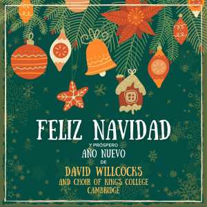 อัลบัม Feliz Navidad y próspero Año Nuevo de David Willcocks And Choir Of King's College Cambridge (Explicit) ศิลปิน David Willcocks