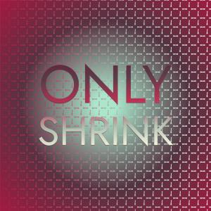 Album Only Shrink oleh Various