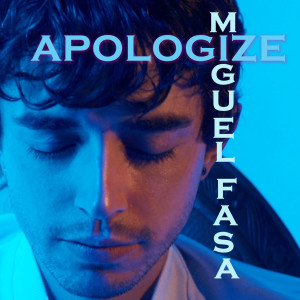 Listen to Apologize song with lyrics from Miguel Fasa