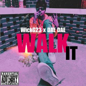 อัลบัม Walk It (feat. DAE DAE) [Explicit] ศิลปิน Dae Dae