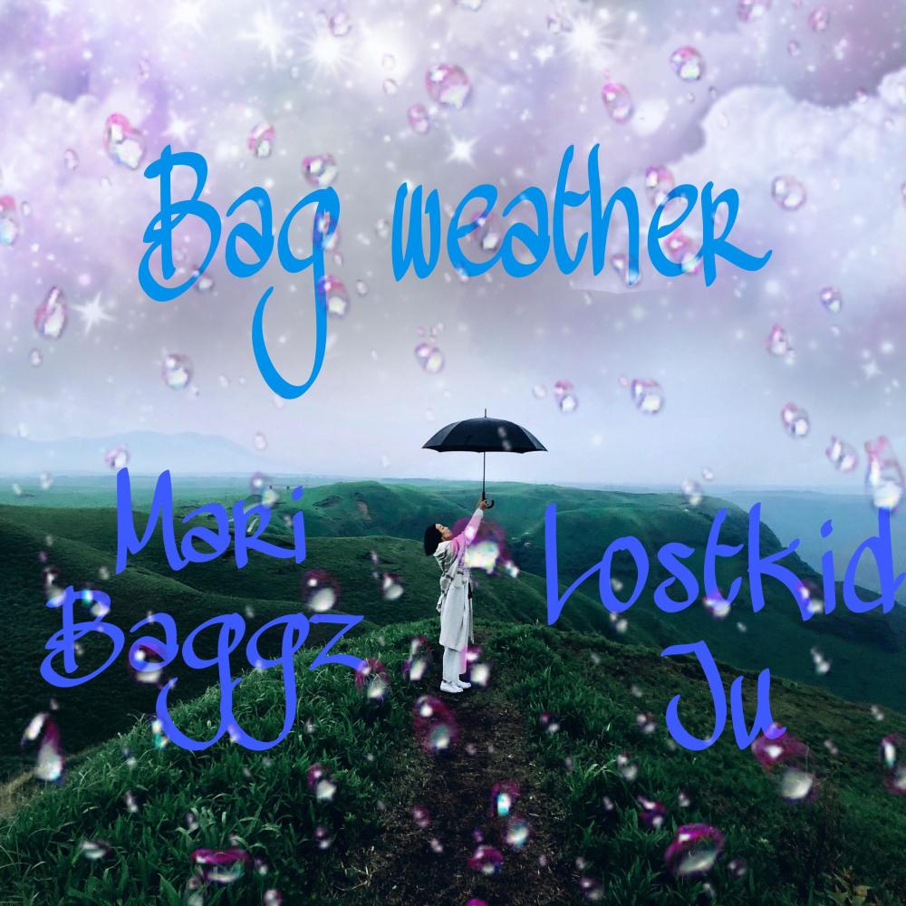 Bag weather (feat. Lostkidju) (Explicit)