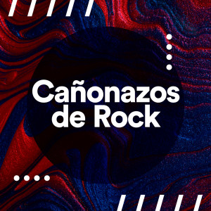 Various的專輯Cañonazos de Rock