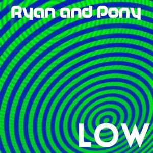 收聽Ryan and Pony的Low歌詞歌曲