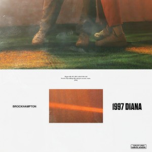 收聽Brockhampton的1997 DIANA歌詞歌曲