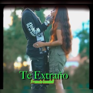 收聽Francis Kendall的Te Extraño歌詞歌曲