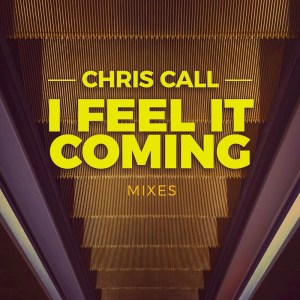 Album I Feel It Coming from Chris Call