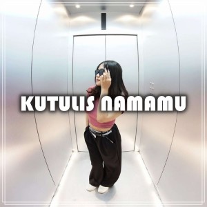 Kutulis Namamu dari DJ OSLO