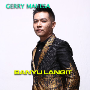 Listen to Banyu Langit song with lyrics from Gerry Mahesa