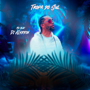 Mc b2k的專輯TROPA DO SUL (Explicit)