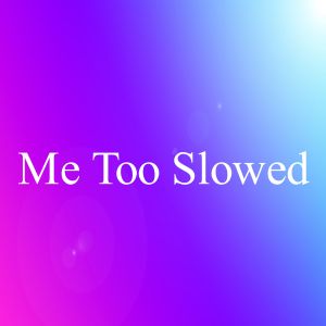 Listen to Me Too Slowed song with lyrics from Tendency Challenge