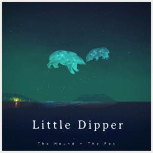 The Hound + The Fox的專輯Little Dipper