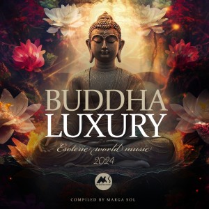 Various Artists的专辑Buddha Luxury 2024 (Compiled by Marga Sol)
