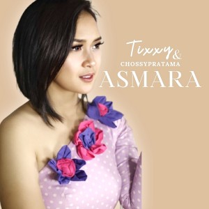 Listen to Asmara song with lyrics from Tixxy