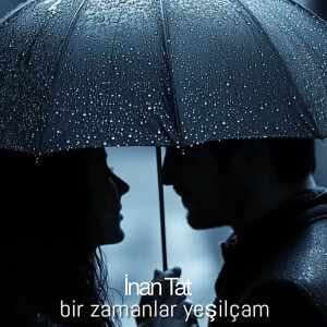 อัลบัม Bir Zamanlar Yeşilçam ศิลปิน İnan Tat