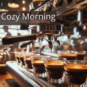Album Cozy Morning Coffee Shop (Relaxation Smooth Jazz Vibes) oleh Instrumental Jazz Music Guys