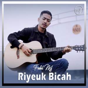 收聽Fadhil Mjf的RIYEUK BICAH歌詞歌曲