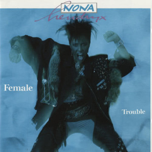 Nona Hendryx的專輯Female Trouble