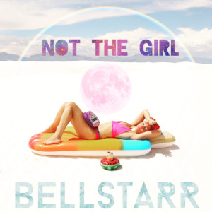 Album Not the Girl (Explicit) oleh BELLSTARR