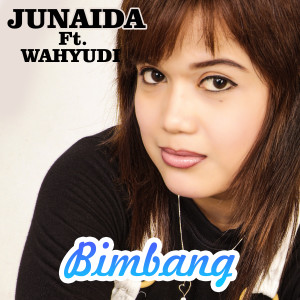 收听Junaida的Bimbang歌词歌曲