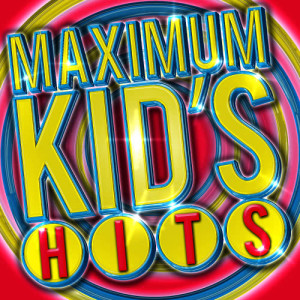 Kids Music All-Stars的專輯Maximum Kid's Hits