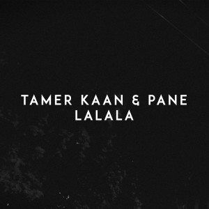 收聽Tamer Kaan的Lalala歌詞歌曲