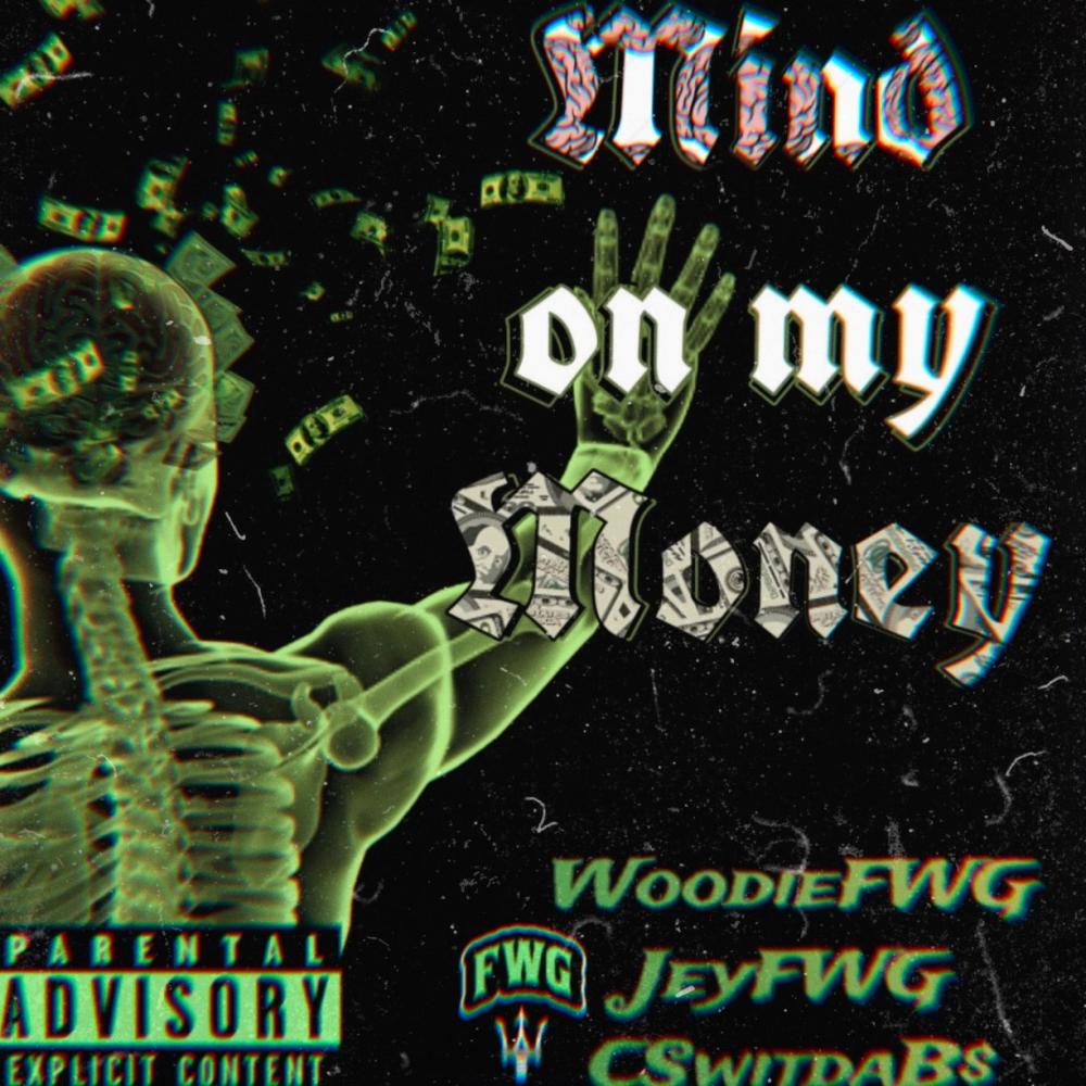 Mind on my Money (feat. WoodieFwg & CswitdaB$) (Explicit)