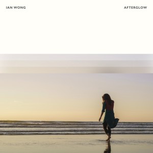 收听Ian Wong的Afterglow歌词歌曲