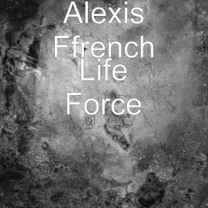 Alexis Ffrench的专辑Life Force