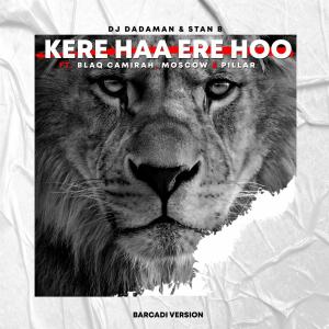DJ DadaMan的專輯Kere haa ere Hoo (feat. Stan B, Moscow, Pillar & Blaq Camirah)