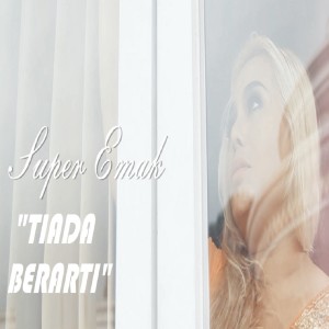 Listen to Tiada Berarti song with lyrics from Super Emak