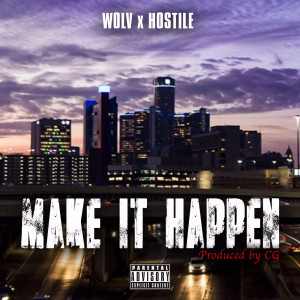 Listen to Make It Happen (Explicit) song with lyrics from Wolv