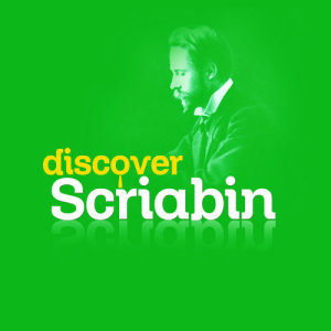 Discover Scriabin