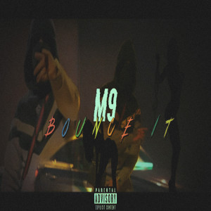 收听M9的Bounce It (Explicit)歌词歌曲