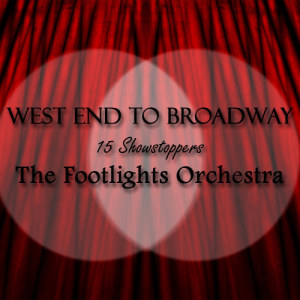 The Footlights Orchestra的專輯West End To Broadway - 15 Showstoppers