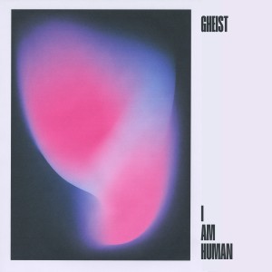 GHEIST的專輯I Am Human