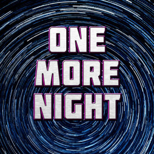 ดาวน์โหลดและฟังเพลง One More Night พร้อมเนื้อเพลงจาก The Hit Nation