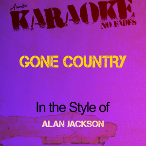ดาวน์โหลดและฟังเพลง Gone Country (Alan Jackson) [Karaoke Version] (Karaoke Version) พร้อมเนื้อเพลงจาก Ameritz - Karaoke