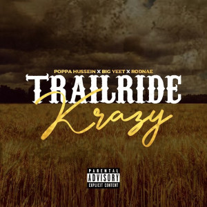 Album Trailride Krazy (Explicit) from Poppa Hussein