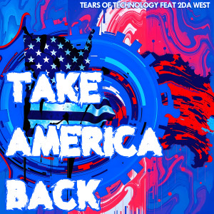 收聽Tears of Technology的Take America Back (Breaks Mix)歌詞歌曲
