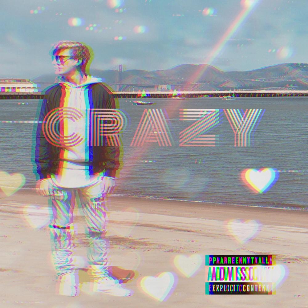 Crazy (Explicit)