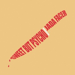 收听Jada Facer的Sweet but Psycho歌词歌曲