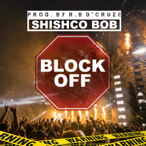 Shishco BoB的專輯Block Off