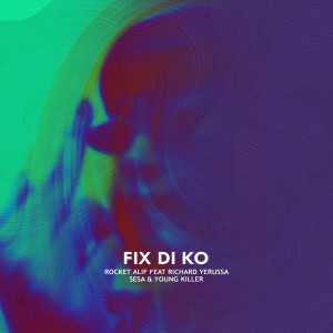Dengarkan lagu Fix Di Ko nyanyian Rocket Alif dengan lirik