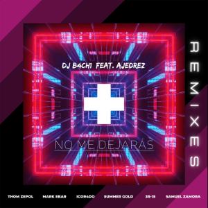Listen to No Me Dejarás(feat. Ajedrez) (3R-15 Music Remix) song with lyrics from DJ Bachi