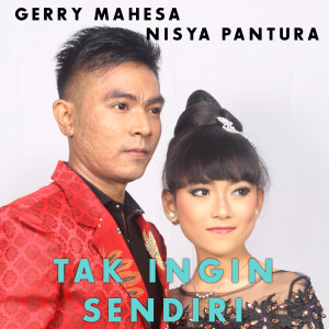ดาวน์โหลดและฟังเพลง Tak Ingin Sendiri พร้อมเนื้อเพลงจาก Gerry Mahesa