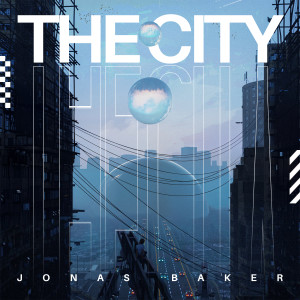 收聽Jonas Baker的The City歌詞歌曲
