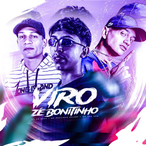 收听Dj Pn Beat的Viro Zé Bonitinho (Explicit)歌词歌曲