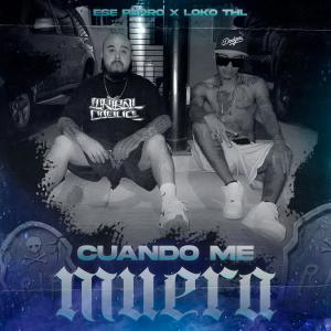 收聽ESE PERRO 664的CUANDO ME MUERA (feat. Lokothl)歌詞歌曲