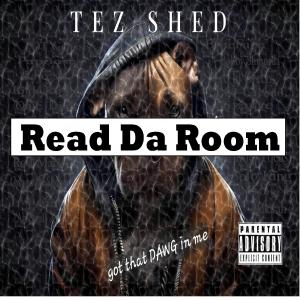 Tez Shed的專輯Read Da Room (Explicit)