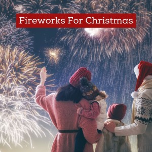 Album Fireworks for Christmas oleh Various  Artists